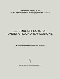 Seismic Effects of Underground Explosions / Seismicheskii Effekt Podzemnykh Vzryvov / Сейсмический Эффект Подземных Взрывов