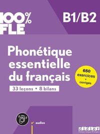 100% FLE - Phonétique essentielle du français - B1/B2