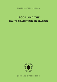 Iboga and the bwiti tradition in Gabon