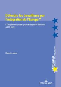 Défendre les travailleurs par l’intégration de l’Europe ?