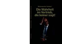 Die Wahrheit im Vertrieb,die keiner sagt !