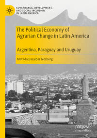 The Political Economy of Agrarian Change in Latin America