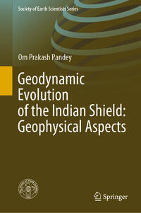 Geodynamic Evolution of the Indian Shield: Geophysical Aspects