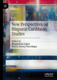 New Perspectives on Hispanic Caribbean Studies