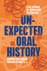 The Unexpected in Oral History