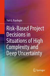 Risk-Based Project Decisions in Situations of High Complexity and Deep Uncertainty