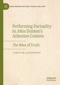 Performing Factuality in John Dunton’s Athenian Cosmos