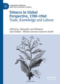 Tobacco in Global Perspective, 1780–1960