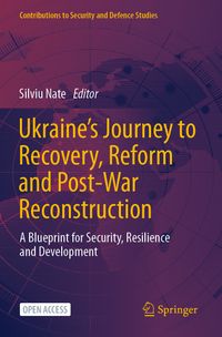 Ukraine's Journey to Recovery, Reform and Post-War Reconstruction