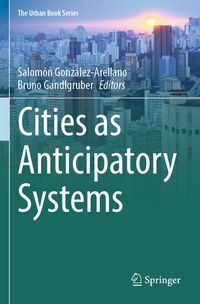 Cities as Anticipatory Systems