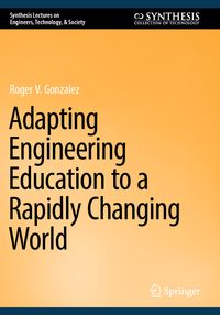 Adapting Engineering Education to a Rapidly Changing World