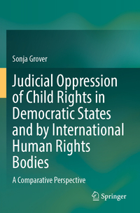 Judicial Oppression of Child Rights in Democratic States and by International Human Rights Bodies