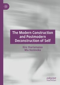 The Modern Construction and Postmodern Deconstruction of Self