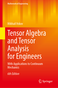 Tensor Algebra and Tensor Analysis for Engineers