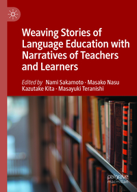 Weaving Stories of Language Education with Narratives of Teachers and Learners