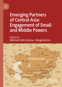 Emerging Partners of Central Asia: Engagement of Small and Middle Powers