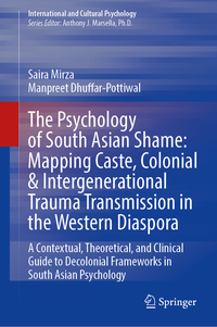The Psychology of South Asian Shame: Mapping Caste, Colonial & Intergenerational Trauma Transmission in the Western Diaspora