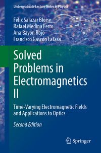 Solved Problems in Electromagnetics II