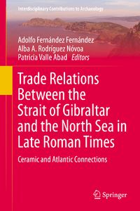 Trade Relations Between the Strait of Gibraltar and the North Sea in Late Roman Times