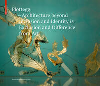 Plottegg – Architecture Beyond Inclusion and Identity is Exclusion and Difference from Art
