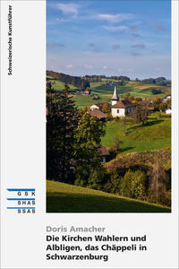 Die Kirchen Wahlern und Albligen, das Chäppeli in Schwarzenburg
