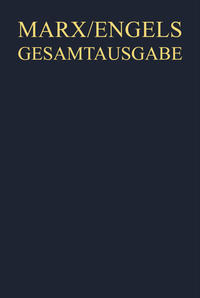 Karl Marx; Friedrich Engels: Gesamtausgabe (MEGA). Werke, Artikel, Entwürfe / Karl Marx / Friedrich Engels: Werke, Artikel, Entwürfe, September 1864 bis September 1867