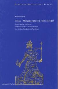 Troja - Metamorphosen eines Mythos
