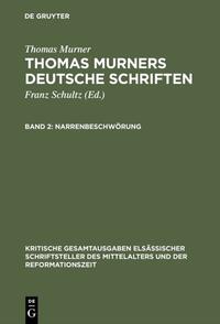 Thomas Murner: Thomas Murners deutsche Schriften / Narrenbeschwörung