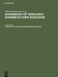 Handbook of Zoology / Handbuch der Zoologie. Mammalia / Zähne und Gebiß der Säugetiere