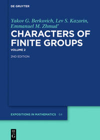 Yakov G. Berkovich; Lev S. Kazarin; Emmanuel M. Zhmud': Characters of Finite Groups / Yakov G. Berkovich; Lev S. Kazarin; Emmanuel M. Zhmud': Characters of Finite Groups. Volume 2