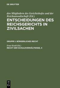 Entscheidungen des Reichsgerichts in Zivilsachen. Bürgerliches Recht / Recht der Schuldverhältnisse, 4