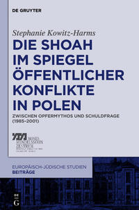 Die Shoah im Spiegel öffentlicher Konflikte in Polen