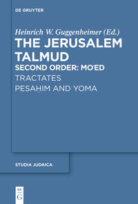 The Jerusalem Talmud. Second Order: Mo‘ed / Tractates Pesahim and Yoma