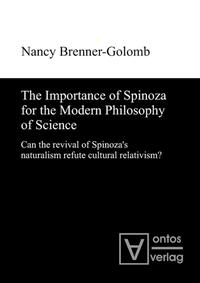 The Importance of Spinoza for the Modern Philosophy of Science