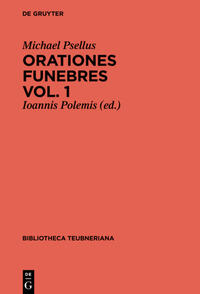 Michael Psellus: Orationes funebres / Orationes funebres