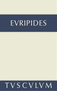Euripides: Sämtliche Tragödien und Fragmente / Fragmente. Der Kyklop. Rhesos