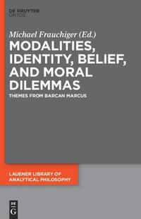 Modalities, Identity, Belief, and Moral Dilemmas