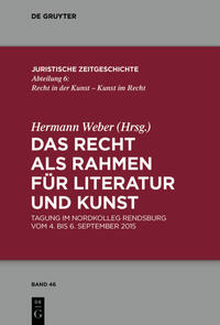 Das Recht als Rahmen für Literatur und Kunst
