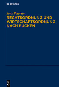 Rechtsordnung und Wirtschaftsordnung nach Eucken