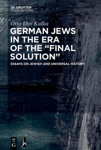 German Jews in the Era of the “Final Solution”