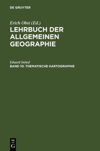 Lehrbuch der Allgemeinen Geographie / Thematische Kartographie