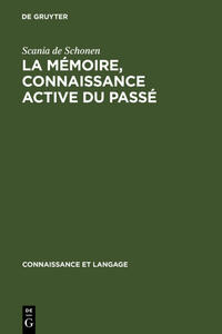 La mémoire, connaissance active du passé