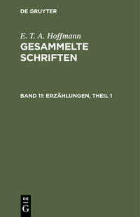 E. T. A. Hoffmann: Gesammelte Schriften / Erzählungen, Theil 1