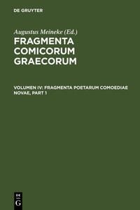 Fragmenta comicorum Graecorum / Fragmenta poetarum comoediae novae