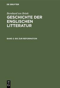 Bernhard ten Brink: Geschichte der englischen Litteratur / Bis zur Reformation