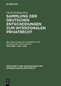 Sammlung der deutschen Entscheidungen zum interzonalen Privatrecht / 1945–1953,1. (Nr. 1–352)