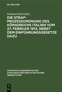 Die Strafprozeßordnung des Königreichs Italien vom 27. Februar 1913, nebst dem Einführungsgesetze dazu