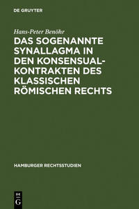 Das sogenannte Synallagma in den Konsensualkontrakten des klassischen römischen Rechts