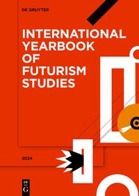 International Yearbook of Futurism Studies / 2024