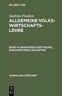 Andreas Paulsen: Allgemeine Volkswirtschaftslehre / Gesamtbeschäftigung, Konjunkturen, Wachstum